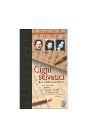Cigni selvatici. Tre figlie della Cina