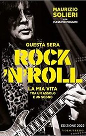 Questa sera rock'n'roll. La mia vita tra un assolo e un sogno