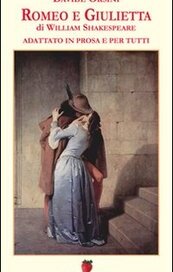 Romeo e Giulietta. Adattato in prosa e per tutti