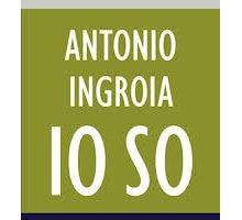 Antonio Ingroia. Io so