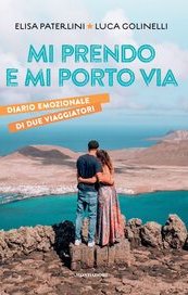 Mi prendo e mi porto via. Diario emozionale di due viaggiatori