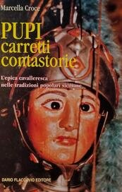 Pupi, carretti, contastorie. L'epica cavalleresca nelle tradizioni popolari siciliane