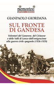 Sul fronte di Gandesa. Volontari del Canavese, del Ciriacese e delle Valli di Lanzo dall'emigrazione alla guerra civile spagnola (1936-1939)