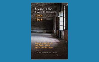 Maggiano. Gli anni del cambiamento. 1958-1968