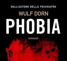 Phobia: il nuovo romanzo di Wulf Dorn a settembre in libreria 