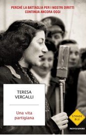 Una vita partigiana. Perché la battaglia per i nostri diritti continua ancora oggi