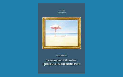 Il comandante straniero. Epistolario dal fronte interiore