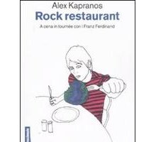 Rock Restaurant. A cena in tournée con i Franz Ferdinand