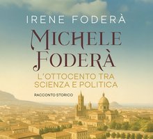 Michele Foderà. L'Ottocento tra scienza e politica