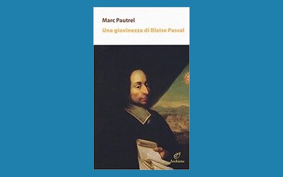 Una giovinezza di Blaise Pascal