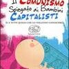 Il Comunismo spiegato ai bambini capitalisti (e a tutti quelli che lo vogliono conoscere)