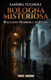 Bologna misteriosa. Racconti horror e di paura