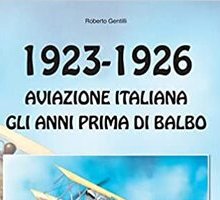 1923-1926 Aviazione italiana. Gli anni prima di Italo Balbo