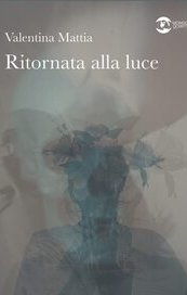 Ritornata alla luce