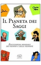 Il pianeta dei saggi. Enciclopedia mondiale dei filosofi e delle filosofie