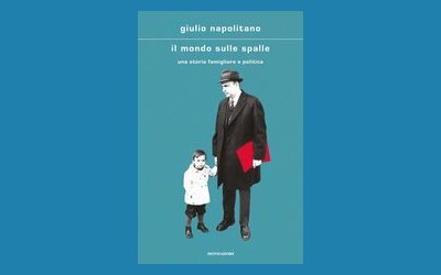 Il mondo sulle spalle. Una storia familiare e politica