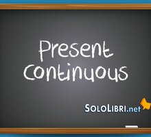 Present Continuous: come si traduce e quando usarlo