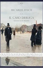 Il caso Deruga. Romanzo di un processo