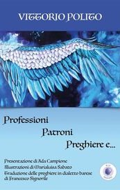 Professioni, Patroni, Preghiere e…