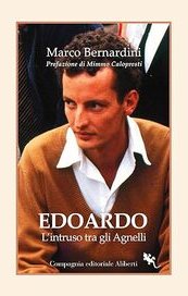 Edoardo. L'intruso tra gli Agnelli