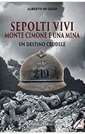 Sepolti vivi. Monte Cimone e una mina. Un destino crudele