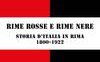 Rime Rosse e Rime Nere. Storia d'Italia in rima 1800-1922 