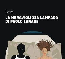 La meravigliosa lampada di Paolo Lunare
