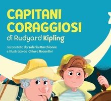 “Capitani coraggiosi” di Rudyard Kipling raccontato da Valeria Marchionne