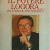 Il potere logora... Ma è meglio non perderlo