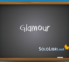 Glamour: significato e pronuncia