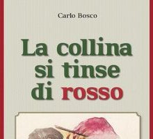 La collina si tinse di rosso. A ricordo dell'eccidio della cascina Baudina. Berzano di San Pietro, 15 marzo 1945