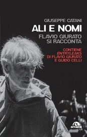 Ali e nomi. Flavio Giurato si racconta
