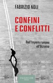 Confini e conflitti. Dall'Impero romano all'Ucraina
