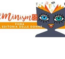 Feminism 2: la fiera dell'editoria delle donne torna a Roma