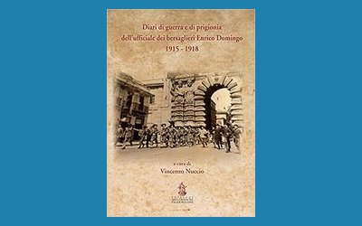 Diari di guerra e di prigionia dell'ufficiale dei bersaglieri Enrico Domingo 1915-1918