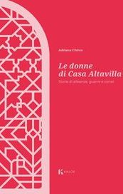Le donne di Casa Altavilla. Storie di alleanze, guerre e cortei