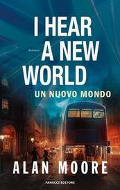 I Hear A New World. Un nuovo mondo