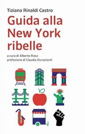 Guida alla New York ribelle