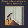 Cinque indagini romane per Rocco Schiavone