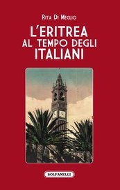 L'Eritrea al tempo degli Italiani