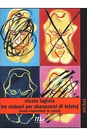 Tre sistemi per sbarazzarsi di Tolstoj (senza risparmiare se stessi)