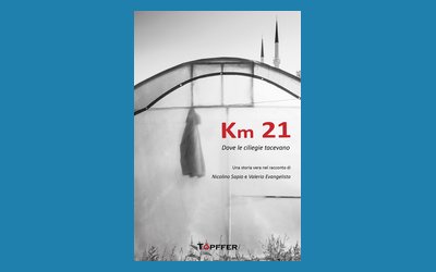 Km 21. Dove le ciliegie tacevano