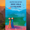 “Dove vola la polvere”: il romanzo di Nguyễn Phan Quế Mai presentato a Pordenonelegge