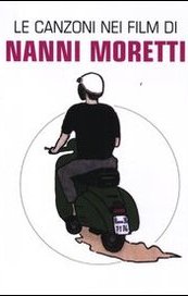 Le canzoni nei film di Nanni Moretti