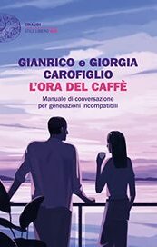 L'ora del caffè. Manuale di conversazione per generazioni incompatibili