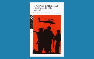 Mossad. Le più grandi missioni del servizio segreto israeliano