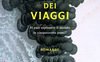 Il viaggio dei viaggi. Si può esplorare il mondo in cinquecento passi?