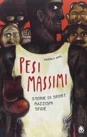 Pesi massimi. Storie di sport, razzismi, sfide