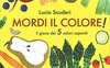 Mordi il colore