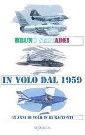 In volo dal 1959. 65 anni di volo in 65 racconti